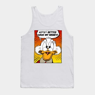 B***H BETTER HAVE MY MONEY! Tank Top